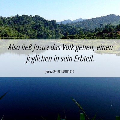 Picture 06 - Josua 24:28 LUTH1912 - Also ließ Josua das Volk gehen, einen jeglichen - Bible Verse Picture
