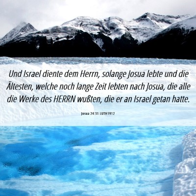 Picture 06 - Josua 24:31 LUTH1912 - Und Israel diente dem Herrn, solange Josua lebte - Bible Verse Picture