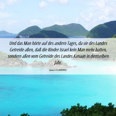 Picture 06 - Josua 5:12 LUTH1912 - Und das Man hörte auf des andern Tages, da sie - Bible Verse Picture