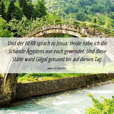 Picture 06 - Josua 5:9 LUTH1912 - Und der HERR sprach zu Josua: Heute habe ich die - Bible Verse Picture