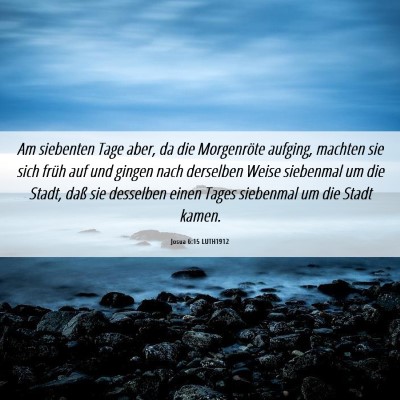 Picture 06 - Josua 6:15 LUTH1912 - Am siebenten Tage aber, da die Morgenröte - Bible Verse Picture