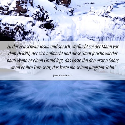 Picture 06 - Josua 6:26 LUTH1912 - Zu der Zeit schwur Josua und sprach: Verflucht - Bible Verse Picture