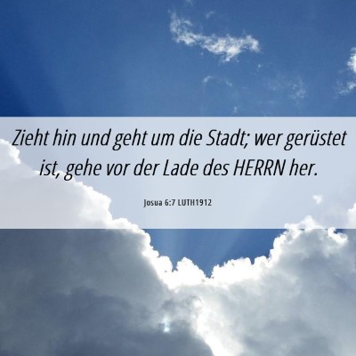 Picture 06 - Josua 6:7 LUTH1912 - Zieht hin und geht um die Stadt; wer gerüstet - Bible Verse Picture