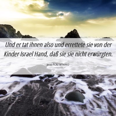 Picture 06 - Josua 9:26 LUTH1912 - Und er tat ihnen also und errettete sie von der - Bible Verse Picture