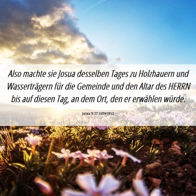 Picture 06 - Josua 9:27 LUTH1912 - Also machte sie Josua desselben Tages zu - Bible Verse Picture