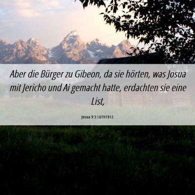Picture 06 - Josua 9:3 LUTH1912 - Aber die Bürger zu Gibeon, da sie hörten, was - Bible Verse Picture