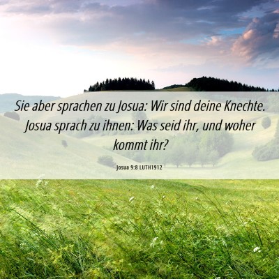 Picture 06 - Josua 9:8 LUTH1912 - Sie aber sprachen zu Josua: Wir sind deine - Bible Verse Picture