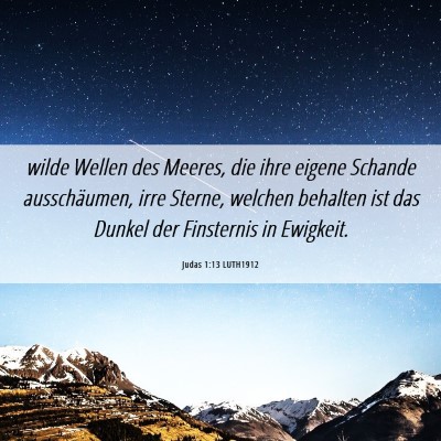 Picture 06 - Judas 1:13 LUTH1912 - wilde Wellen des Meeres, die ihre eigene Schande - Bible Verse Picture