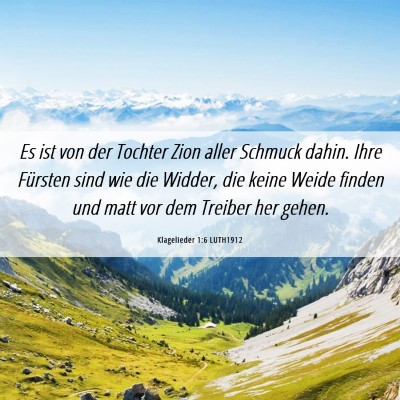 Picture 06 - Klagelieder 1:6 LUTH1912 - Es ist von der Tochter Zion aller Schmuck dahin. - Bible Verse Picture