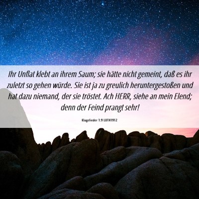 Picture 06 - Klagelieder 1:9 LUTH1912 - Ihr Unflat klebt an ihrem Saum; sie hätte nicht - Bible Verse Picture
