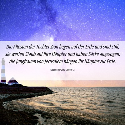 Picture 06 - Klagelieder 2:10 LUTH1912 - Die Ältesten der Tochter Zion liegen auf der - Bible Verse Picture