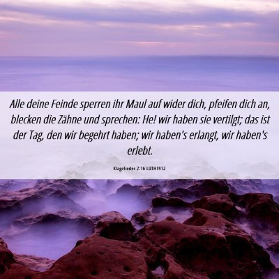 Picture 06 - Klagelieder 2:16 LUTH1912 - Alle deine Feinde sperren ihr Maul auf wider - Bible Verse Picture