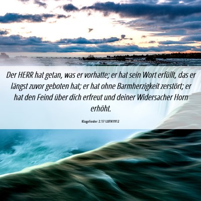 Picture 06 - Klagelieder 2:17 LUTH1912 - Der HERR hat getan, was er vorhatte; er hat sein - Bible Verse Picture