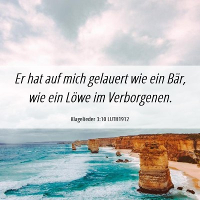 Picture 06 - Klagelieder 3:10 LUTH1912 - Er hat auf mich gelauert wie ein Bär, wie ein - Bible Verse Picture