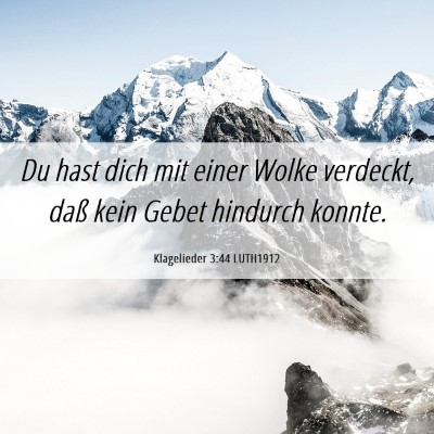 Picture 06 - Klagelieder 3:44 LUTH1912 - Du hast dich mit einer Wolke verdeckt, daß kein - Bible Verse Picture