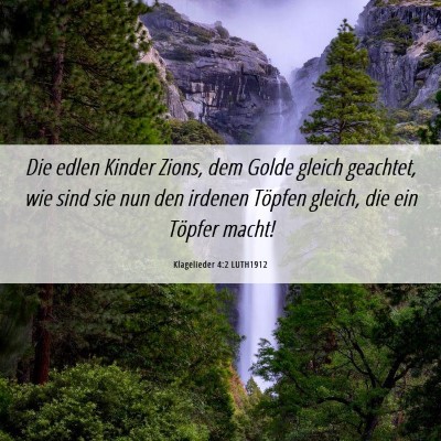 Picture 06 - Klagelieder 4:2 LUTH1912 - Die edlen Kinder Zions, dem Golde gleich - Bible Verse Picture