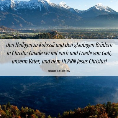 Picture 06 - Kolosser 1:2 LUTH1912 - den Heiligen zu Kolossä und den gläubigen - Bible Verse Picture