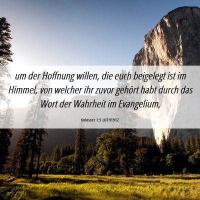 Picture 06 - Kolosser 1:5 LUTH1912 - um der Hoffnung willen, die euch beigelegt ist im - Bible Verse Picture