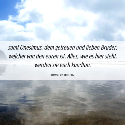 Picture 06 - Kolosser 4:9 LUTH1912 - samt Onesimus, dem getreuen und lieben Bruder, - Bible Verse Picture