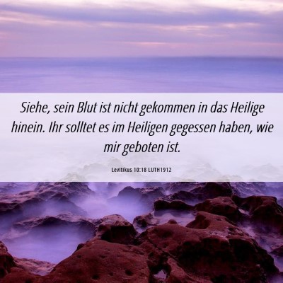 Picture 06 - Levitikus 10:18 LUTH1912 - Siehe, sein Blut ist nicht gekommen in das - Bible Verse Picture