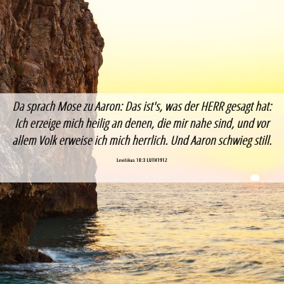 Picture 06 - Levitikus 10:3 LUTH1912 - Da sprach Mose zu Aaron: Das ist's, was der HERR - Bible Verse Picture