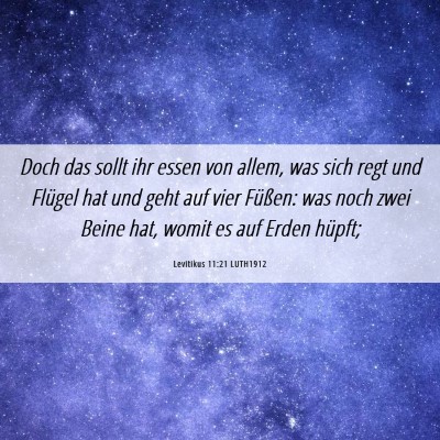 Picture 06 - Levitikus 11:21 LUTH1912 - Doch das sollt ihr essen von allem, was sich regt - Bible Verse Picture