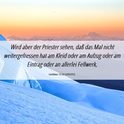 Picture 06 - Levitikus 13:53 LUTH1912 - Wird aber der Priester sehen, daß das Mal nicht - Bible Verse Picture