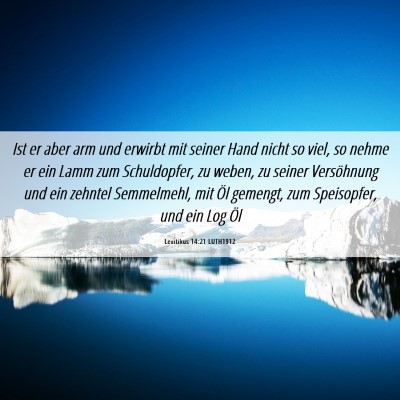 Picture 06 - Levitikus 14:21 LUTH1912 - Ist er aber arm und erwirbt mit seiner Hand nicht - Bible Verse Picture