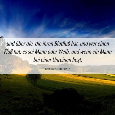 Picture 06 - Levitikus 15:33 LUTH1912 - und über die, die ihren Blutfluß hat, und wer - Bible Verse Picture