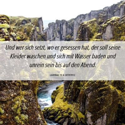 Picture 06 - Levitikus 15:6 LUTH1912 - Und wer sich setzt, wo er gesessen hat, der soll - Bible Verse Picture