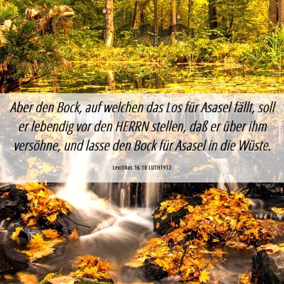 Picture 06 - Levitikus 16:10 LUTH1912 - Aber den Bock, auf welchen das Los für Asasel - Bible Verse Picture