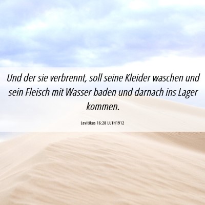 Picture 06 - Levitikus 16:28 LUTH1912 - Und der sie verbrennt, soll seine Kleider waschen - Bible Verse Picture