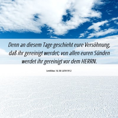 Picture 06 - Levitikus 16:30 LUTH1912 - Denn an diesem Tage geschieht eure Versöhnung, - Bible Verse Picture