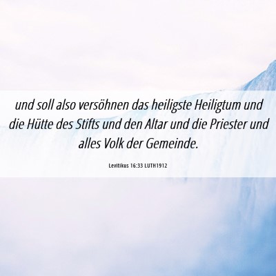 Picture 06 - Levitikus 16:33 LUTH1912 - und soll also versöhnen das heiligste Heiligtum - Bible Verse Picture