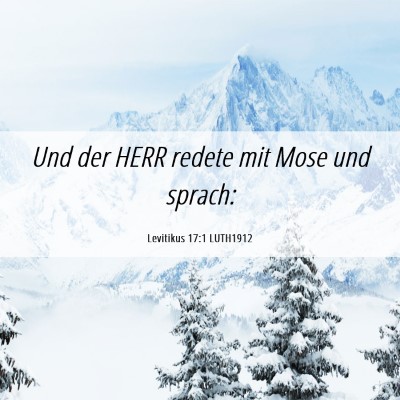 Picture 06 - Levitikus 17:1 LUTH1912 - Und der HERR redete mit Mose und - Bible Verse Picture