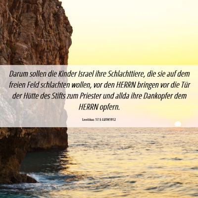 Picture 06 - Levitikus 17:5 LUTH1912 - Darum sollen die Kinder Israel ihre - Bible Verse Picture