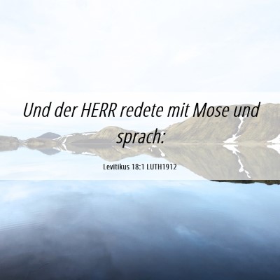 Picture 06 - Levitikus 18:1 LUTH1912 - Und der HERR redete mit Mose und - Bible Verse Picture