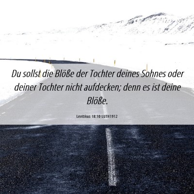 Picture 06 - Levitikus 18:10 LUTH1912 - Du sollst die Blöße der Tochter deines Sohnes - Bible Verse Picture