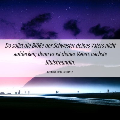 Picture 06 - Levitikus 18:12 LUTH1912 - Do sollst die Blöße der Schwester deines Vaters - Bible Verse Picture