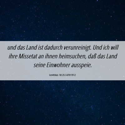 Picture 06 - Levitikus 18:25 LUTH1912 - und das Land ist dadurch verunreinigt. Und ich - Bible Verse Picture