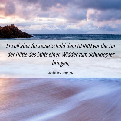 Picture 06 - Levitikus 19:21 LUTH1912 - Er soll aber für seine Schuld dem HERRN vor die - Bible Verse Picture