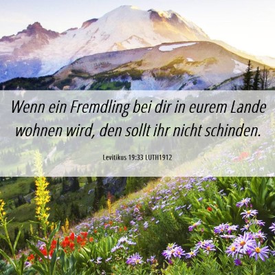 Picture 06 - Levitikus 19:33 LUTH1912 - Wenn ein Fremdling bei dir in eurem Lande wohnen - Bible Verse Picture
