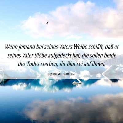 Picture 06 - Levitikus 20:11 LUTH1912 - Wenn jemand bei seines Vaters Weibe schläft, - Bible Verse Picture