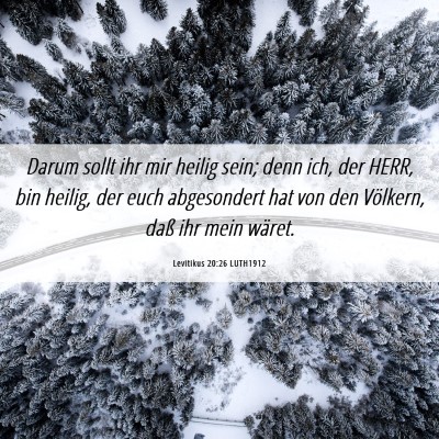 Picture 06 - Levitikus 20:26 LUTH1912 - Darum sollt ihr mir heilig sein; denn ich, der - Bible Verse Picture