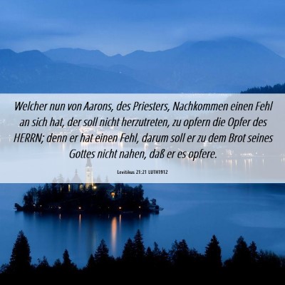 Picture 06 - Levitikus 21:21 LUTH1912 - Welcher nun von Aarons, des Priesters, Nachkommen - Bible Verse Picture
