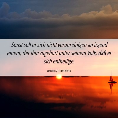 Picture 06 - Levitikus 21:4 LUTH1912 - Sonst soll er sich nicht verunreinigen an irgend - Bible Verse Picture