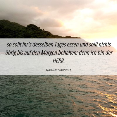 Picture 06 - Levitikus 22:30 LUTH1912 - so sollt ihr's desselben Tages essen und sollt - Bible Verse Picture