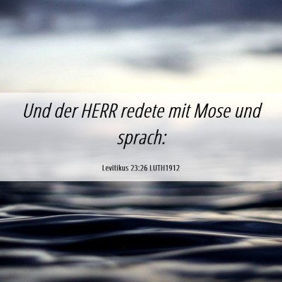 Picture 06 - Levitikus 23:26 LUTH1912 - Und der HERR redete mit Mose und - Bible Verse Picture