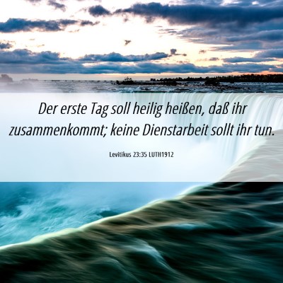 Picture 06 - Levitikus 23:35 LUTH1912 - Der erste Tag soll heilig heißen, daß ihr - Bible Verse Picture