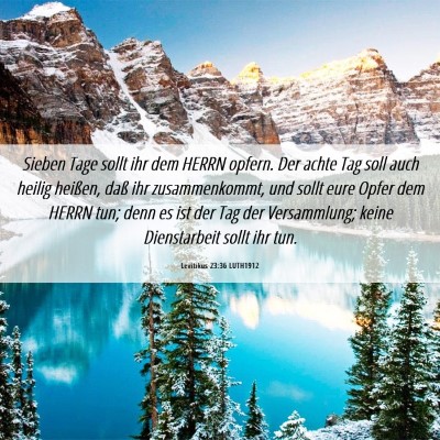 Picture 06 - Levitikus 23:36 LUTH1912 - Sieben Tage sollt ihr dem HERRN opfern. Der achte - Bible Verse Picture